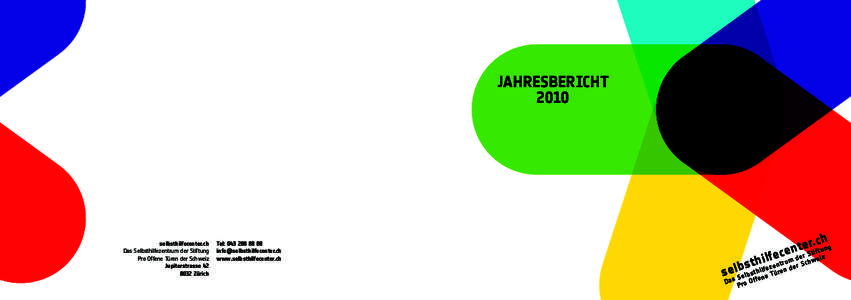 Jahresbericht 2010 selbsthilfecenter.ch Das Selbsthilfezentrum der Stiftung Pro Offene Türen der Schweiz