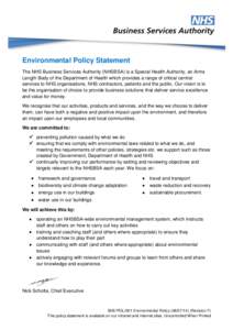 Environmental Policy Statement The NHS Business Services Authority (NHSBSA) is a Special Health Authority, an Arms Length Body of the Department of Health which provides a range of critical central services to NHS organi