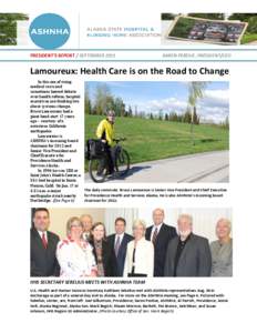 PRESIDENT’S REPORT / SEPTEMBER[removed]KAREN PERDUE, PRESIDENT/CEO Lamoureux: Health Care is on the Road to Change In this era of rising