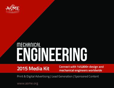 2015 Media Kit  Connect with 145,000+ design and mechanical engineers worldwide  Print & Digital Advertising | Lead Generation | Sponsored Content