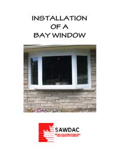 Microsoft Word - Installation of Bay Window Revised June 2011.doc