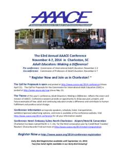 The 63rd Annual AAACE Conference November 4-7, 2014 in Charleston, SC Adult Educators: Making a Difference! Pre-conference: Commission of International Adult Education: November 2-4 Co-conference: Commission of Professor
