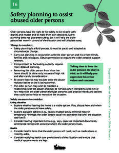 16  Safety planning to assist abused older persons Older persons have the right to live safely, to be treated with dignity and respect and to make their own decisions. Safety