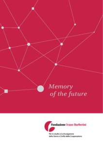 Memory of the future The Foundation The Ivano Barberini Foundation is a place for historical, economic, and social research, dedicated