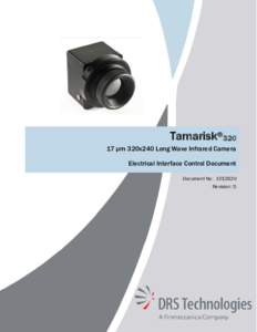 Tamarisk®320 17 μm 320x240 Long Wave Infrared Camera Electrical Interface Control Document Document No: Revision: D