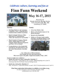 Celebrate culture, learning and fun at  Finn Funn Weekend May 16-17, 2015 Hosted by the Finnish American Heritage Society