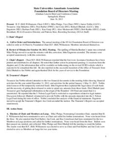 State Universities Annuitants Association Foundation Board of Directors Meeting Abraham Lincoln Hotel and Conference Center Springfield, Illinois June 18, 2013 Present: H. F. (Bill) Williamson, Chair (UIUC); Mike Pledge,