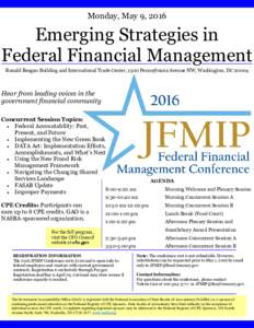 Monday, May 9, 2016  Emerging Strategies in Federal Financial Management Ronald Reagan Building and International Trade Center, 1300 Pennsylvania Avenue NW, Washington, DC 20004