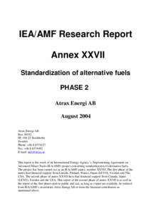 IEA/AMF Research Report Annex XXVII Standardization of alternative fuels PHASE 2 Atrax Energi AB August 2004