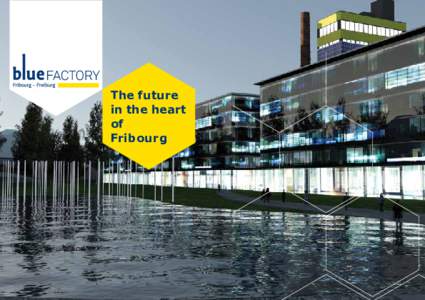 The future in the heart of Fribourg  History