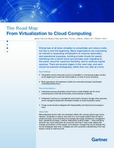 The Road Map From Virtualization to Cloud Computing Gartner RAS Core Research Note G00210845, Thomas J. Bittman, 3 March 2011, RV2A811182011