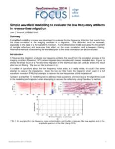 Simple wavefield modelling to evaluate the low frequency artifacts in reverse-time migration John C. Bancroft, CREWES-UofC Summary A simplified modelling process was developed to evaluate the low frequency distortion tha