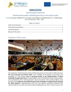 SMILEGOV D6.12 European conference “Islands towards smarter multilevel governance in their path to 2020” Location: Brussels, ROOM JDE 52, Committee of the Regions, Rue BelliardBBrussels. Date: 24 Jun