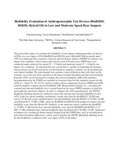 Biofidelity Evaluation of Anthropomorphic Test Devices (BioRIDII, RID3D, Hybrid III) in Low and Moderate Speed Rear Impacts 	
   Yun-Seok Kang1, Kevin Moorhouse2, Rod Herriott3 and John Bolte IV1 1