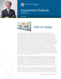 Investment Outlook de Bill Gross Julio 2016 Solo un Juego Si los gobernadores y los presidentes de la Reserva Federal entendieran un poco más el