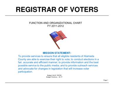 REGISTRAR OF VOTERS FUNCTION AND ORGANIZATIONAL CHART FY[removed]MISSION STATEMENT: To provide services to ensure that all eligible residents of Alameda