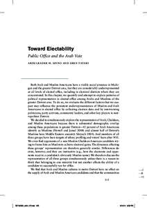 Toward Electability Public Office and the Arab Vote Abdulkader H. Sinno and Eren Tatari Both Arab and Muslim Americans have a visible social presence in Michigan and the greater Detroit area, but they are considerably un