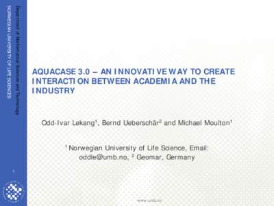 AQUACASE 3.0 – AN INNOVATIVE WAY TO CREATE INTERACTION BETWEEN ACADEMIA AND THE INDUSTRY