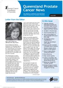 Queensland Prostate Cancer News This magazine is a publication of the Queensland Chapter, Prostate Cancer Foundation of Australia.  Letter from the Editor