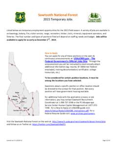 Sawtooth National Forest 2015 Temporary Jobs Listed below are temporary employment opportunities for the 2015 field season. A variety of jobs are available in archaeology, botany, fire, visitor service, range, recreation
