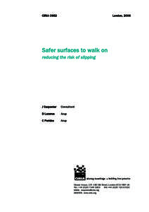 CIRIA C652  London, 2006 Safer surfaces to walk on reducing the risk of slipping