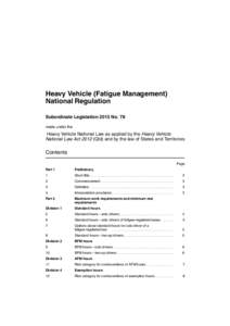 Heavy Vehicle (Fatigue Management) National Regulation Subordinate Legislation 2013 No. 78 made under the  Heavy Vehicle National Law as applied by the Heavy Vehicle
