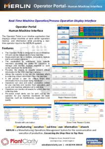 Operator Portal– Human Machine Interface Real-Time Machine Operation/Process Operation Display Interface Operator Portal Human Machine Interface The Operator Portal is an intuitive application that displays critical ma