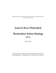 Prepared pursuant to the Clean Water Action Plan and Unified Assessment of New Mexico watersheds. Santa Fe River Watershed  Restoration Action Strategy