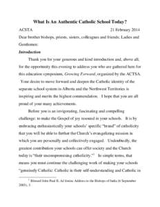 What Is An Authentic Catholic School Today? ACSTA 21 February[removed]Dear brother bishops, priests, sisters, colleagues and friends; Ladies and