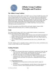 Affinity Group Coalition Principles and Practices The Affinity Group Coalition The Affinity Group Coalition (AGC) was founded to serve as a forum for addressing system-wide issues of interest to public television station