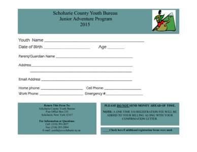 Schoharie County Youth Bureau Junior Adventure Program 2015 Youth Name _______________________________________________ Date of Birth ______________________