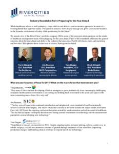Industry Roundtable Part I: Preparing for the Year Ahead While healthcare reform is well underway, a true shift in care delivery and economics appears to be more of a looming threat than a proven reality. The question re