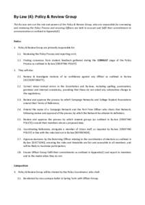 By-Law (4): Policy & Review Group This By-Law sets out the role and powers of the Policy & Review Group, who are responsible for overseeing and reviewing the Policy Process and ensuring Officers are held to account and f