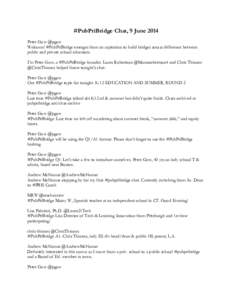 #PubPriBridge Chat, 9 June 2014 Peter Gow @pgow Welcome! #PubPriBridge emerges from an aspiration to build bridges across difference between public and private school educators. I’m Peter Gow, a #PubPriBridge founder. 