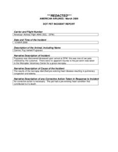 ***REDACTED*** AMERICAN AIRLINES / March 2009 DOT PET INCIDENT REPORT Carrier and Flight Number American Airlines Flight #940 (SCL - DFW)