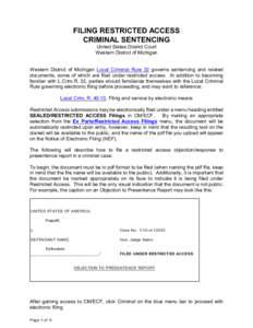 FILING RESTRICTED ACCESS CRIMINAL SENTENCING United States District Court Western District of Michigan  Western District of Michigan Local Criminal Rule 32 governs sentencing and related