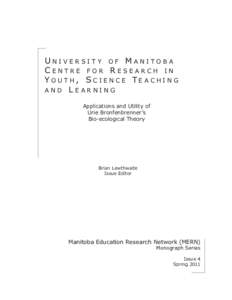 University of Manitoba Centre for Research in Yo u t h , S c i e n c e Te a c h i n g and Learning Applications and Utility of Urie Bronfenbrenner’s