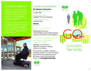 Accessible services  Contact information GO Transit is committed to ensuring that our services and operations are as