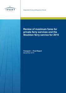 Microsoft Word - Post QA - Final Report - Review of maximum fares for private ferry services and the Stockton ferry service for