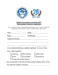 Student Government Association 2015 Homecoming Committee Application If you are interested please attend an informational meeting April 6, 2015 at 3:30-STU 220 Applications are due in the SGA office by 4:00pm on Friday, 