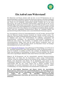 Ein Aufruf zum Widerstand! Wir Bäuerinnen und Bauern stimmen nicht mit dem von der EU-Kommission und von Entscheidungsträgern innerhalb der agrarischen Interessensvertretung verbreiteten Standpunkt überein, dass ein T