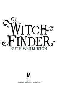 Text Copyright © 2014 Ruth Warburton First published in Great Britain in 2014 by Hodder Children’s Books The right of Ruth Warburton to be identified as the Author of the Work has been asserted by her in accordance w