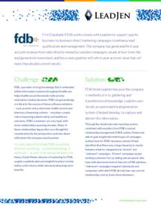 First Databank (FDB) works closely with LeadJen to support specific business-to-business direct marketing campaigns to enhance lead qualification and management. The company has generated first year account revenue from 