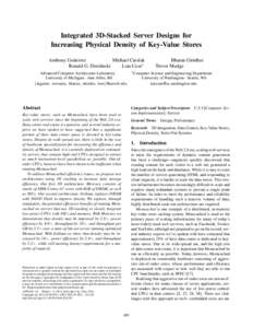 Integrated 3D-Stacked Server Designs for Increasing Physical Density of Key-Value Stores Anthony Gutierrez Michael Cieslak Ronald G. Dreslinski Luis Ceze†