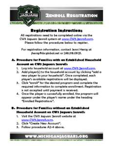 2ENROLL REGISTRATION Registration Instructions All registrations need to be completed online via the CW3 Jaguars 2enroll system at www.CW3.2enroll.com. Please follow the procedures below to register.