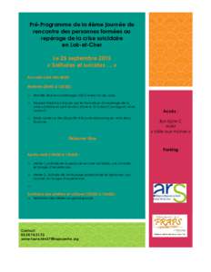 Pré-Programme de la 4ème journée de rencontre des personnes formées au repérage de la crise suicidaire en Loir-et-Cher Le 25 septembre 2015 « Solitudes et suicides … »