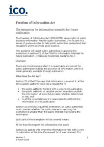 Freedom of Information Act The exemption for information intended for future publication The Freedom of Information Act[removed]FOIA) gives rights of public access to information held by public authorities. This is part of