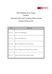 IFRS Foundation Trustees Meeting Oak Room Hotel Okura Tokyo, [removed]Toranomon, Minato-ku, Japan Thursday 10 February[removed]Time