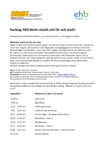 Fachtag: RSD Berlin macht sich für sich stark! Selbstbewusst und fachlich fordern – klar kommunizieren – wirkungsvoll handeln RSD Berlin macht sich für sich stark. Stopp! Es darf nicht einfach so weiter gehen. Die 