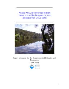 NEEDS ANALYSIS FOR THE SHIRES IMPACTED BY RE-OPENING OF THE BODDINGTON GOLD MINE Report prepared for the Department of Industry and Resources